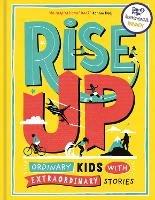 Rise Up: Ordinary Kids with Extraordinary Stories (Winner of the Blue Peter Book Award 2020) - Amanda Li,Amy Blackwell - cover
