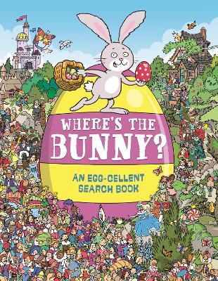 Where's the Bunny?: An Egg-cellent Search and Find Book - Chuck Whelon,Helen Brown - cover