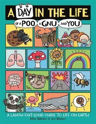 A Day in the Life of a Poo, a Gnu and You (Winner of the Blue Peter Book Award 2021) - Mike Barfield - cover