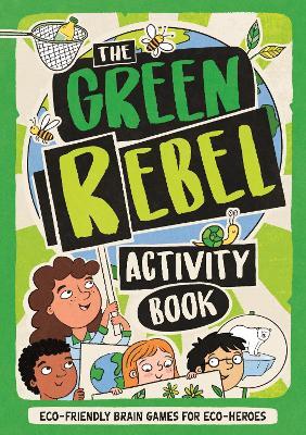 The Green Rebel Activity Book: Eco-friendly Brain Games for Eco-heroes - Frances Evans - cover
