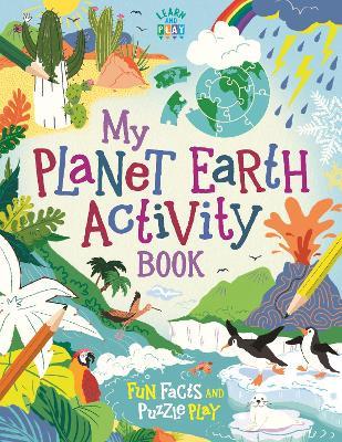 My Planet Earth Activity Book: Fun Facts and Puzzle Play - Imogen Currell-Williams - cover