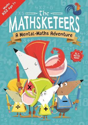 The Mathsketeers - A Mental Maths Adventure: A Key Stage 2 Home Learning Resource - Buster Books - cover