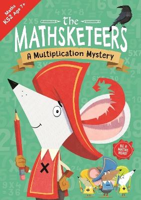 The Mathsketeers - A Multiplication Mystery: A Key Stage 2 Home Learning Resource - Buster Books - cover