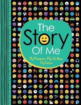 The Story of Me: My Memories, My Life Now, My Future - Ellen Bailey - cover