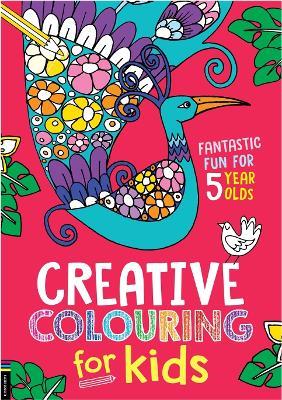 Creative Colouring for Kids: Fantastic Fun for 5 Year Olds - Buster Books - cover