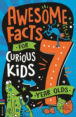 Awesome Facts for Curious Kids: 7 Year Olds - Steve Martin - cover