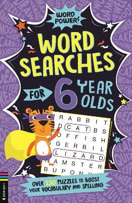 Wordsearches for 6 Year Olds: Over 130 Puzzles to Boost Your Vocabulary and Spelling - Gareth Moore - cover