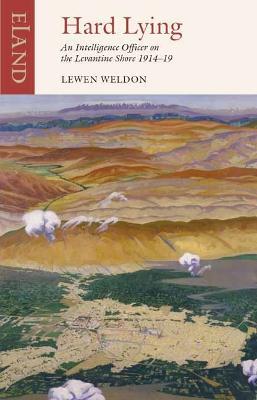 Hard Lying: Eastern Mediterranean, 1914-1919 - Lewen Weldon - cover
