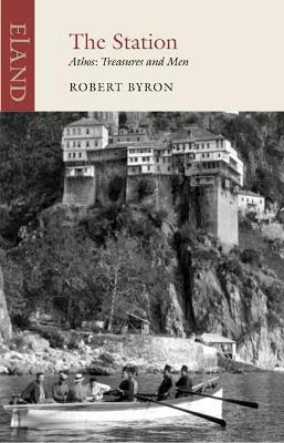 The Station: Athos: Treasures and Men - Robert Byron - cover