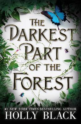 The Darkest Part of the Forest: A lush and enchanting tale, set in the same universe as The Cruel Prince trilogy - Holly Black - cover