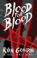 Wolf by Wolf: Blood for Blood: Book 2 - Ryan Graudin - cover