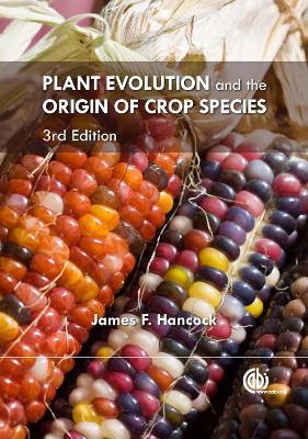 Plant Evolution and the Origin of Crop Species - James Hancock - cover