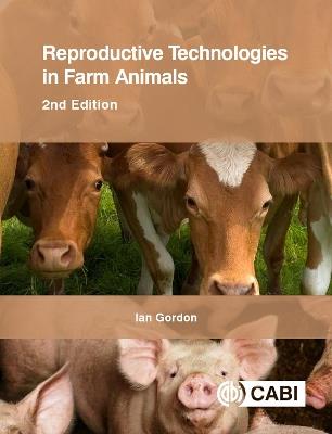 Reproductive Technologies in Farm Animals - Ian Gordon - cover