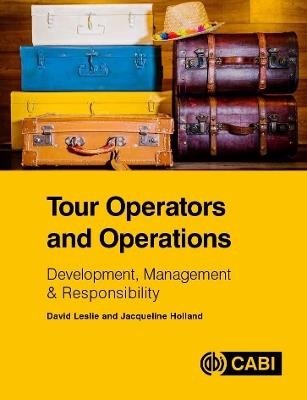 Tour Operators and Operations: Development, Management and Responsibility - Jacqueline Holland,David Leslie - cover