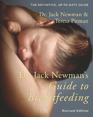 Dr. Jack Newman's Guide to Breastfeeding - Jack Newman,Teresa Pitman - cover