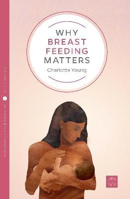 Why Breastfeeding Matters - Charlotte Young - cover