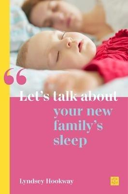 Let's talk about your new family's sleep - Lyndsey Hookway - cover