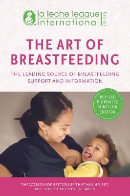 The Art of Breastfeeding: Completely revised and updated 9th edition - La Leche League International - cover