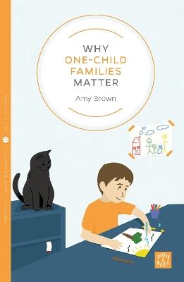 Why One-Child Families Matter - Amy Brown - cover