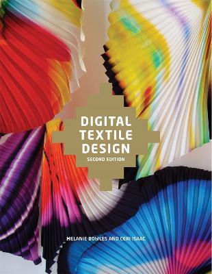 Digital Textile Design, Second edition - Melanie Bowles,Ceri Isaac - cover