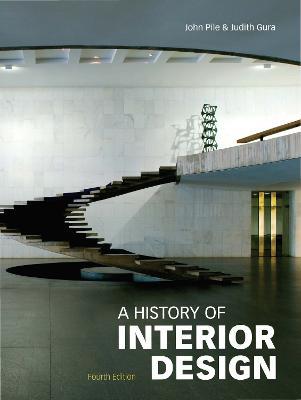A History of Interior Design, Fourth edition - John Pile,Judith Gura - cover