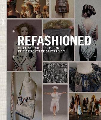 ReFashioned: Cutting-Edge Clothing from Upcycled Materials - Sass Brown - cover