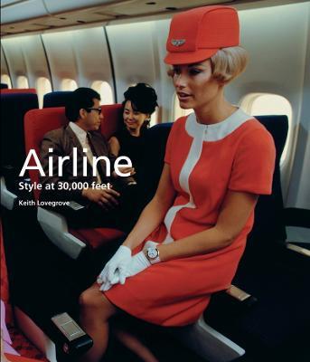 Airline: Style at 30,000 Feet - Keith Lovegrove - cover