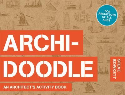 Archidoodle: An Architect's Activity Book - Steve Bowkett - cover