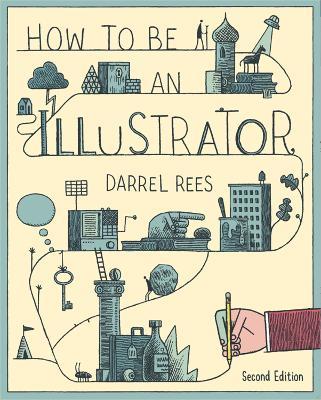 How to be an Illustrator, Second Edition - Darrel Rees - cover