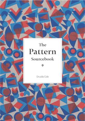 The Pattern Sourcebook: A Century of Surface Design - Drusilla Cole - cover