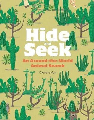 Hide and Seek: An Around-the-World Animal Search - Charlene Man - cover