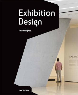 Exhibition Design Second Edition: An Introduction - Philip Hughes - cover
