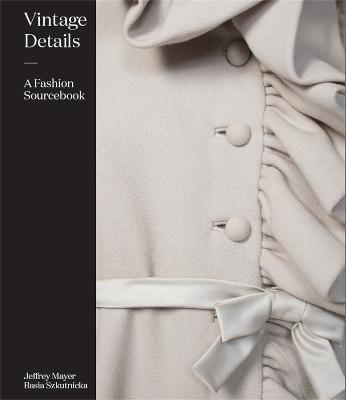 Vintage Details: A Fashion Sourcebook - Jeffrey Mayer,Basia Szkutnicka - cover