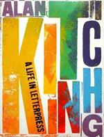 Alan Kitching: A Life in Letterpress: A Life in Letterpress