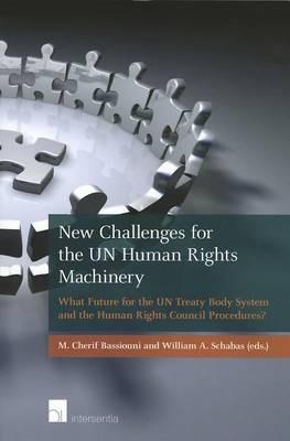 New Challenges for the UN Human Rights Machinery: What Future for the UN Treaty Body System and the Human Rights Council Procedures? - cover
