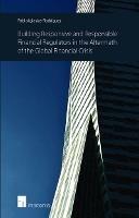 Building Responsive and Responsible Financial Regulators in the Aftermath of the Global Financial Crisis - cover