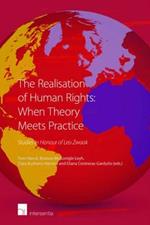 The Realisation of Human Rights: When Theory Meets Practice: Studies in Honour of Leo Zwaak