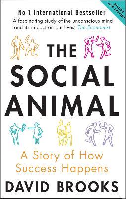 The Social Animal: A Story of How Success Happens - David Brooks - cover