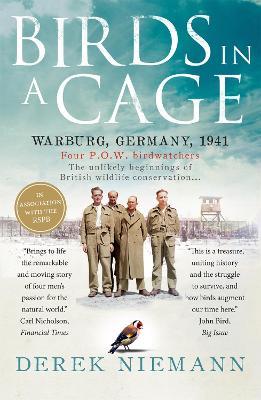 Birds in a Cage: The Remarkable Story of How Four Prisoners of War Survived Captivity - Derek Niemann - cover