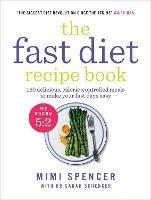 The Fast Diet Recipe Book: 150 delicious, calorie-controlled meals to make your fasting days easy - Mimi Spencer - cover