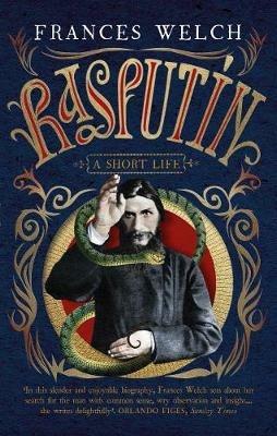 Rasputin: A short life - Frances Welch - cover