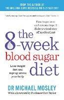 The 8-Week Blood Sugar Diet: Lose weight fast and reprogramme your body - Dr Michael Mosley - cover