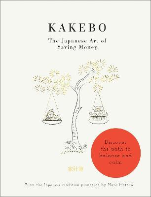 Kakebo: The Japanese Art of Saving Money: Discover the path to balance and calm - Hani Motoko - cover