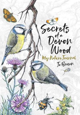 Secrets of a Devon Wood: My Nature Journal - Jo Brown - cover