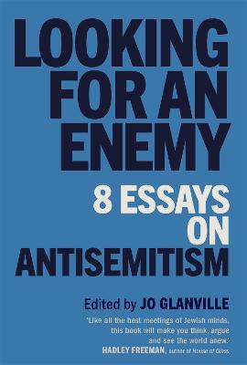 Looking for an Enemy: 8 Essays on Antisemitism - cover