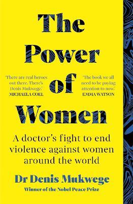 The Power of Women: A doctor's journey of hope and healing - Dr Denis Mukwege - cover