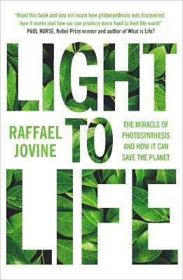 Light to Life: The miracle of photosynthesis and how it can save the planet - Raffael Jovine - cover