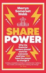Share Power: Why the financial system should work for everyone: and how YOU have the power to change it