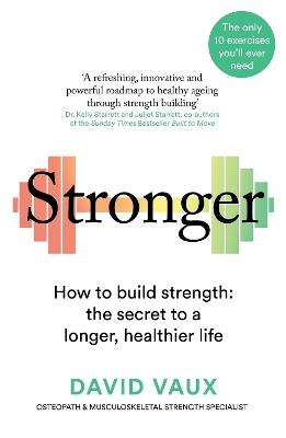 Stronger: How to build strength: the secret to a longer, healthier life - David Vaux - cover
