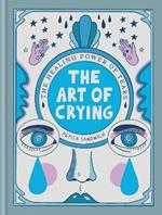 The Art of Crying: The healing power of tears